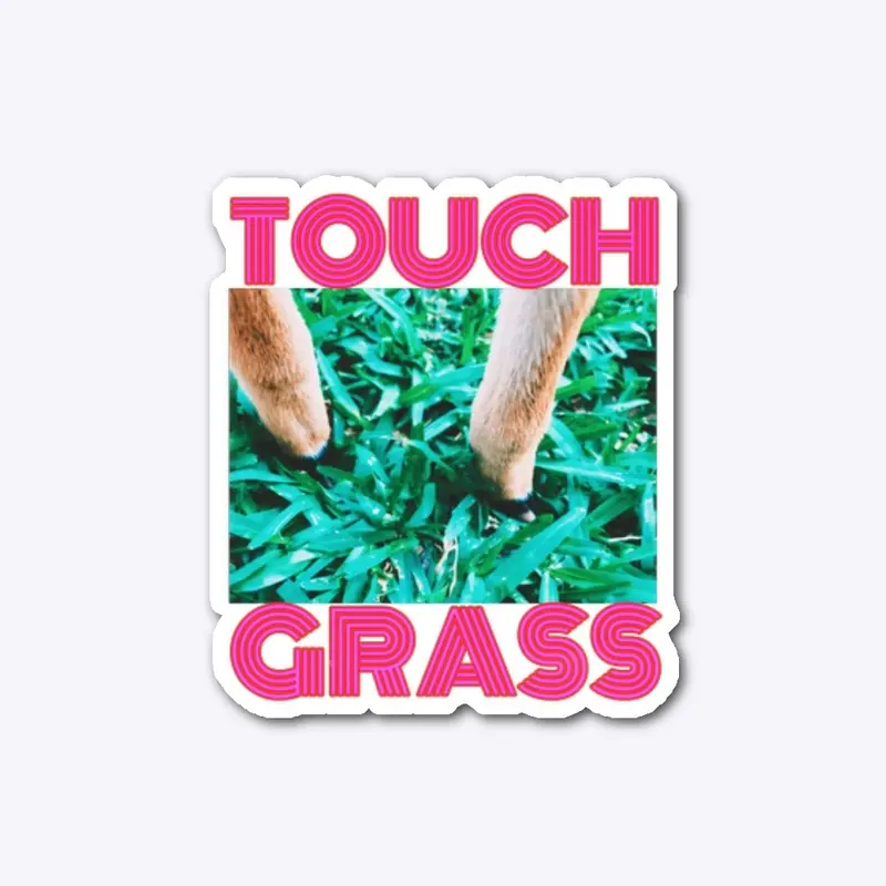 TOUCH GRASS 